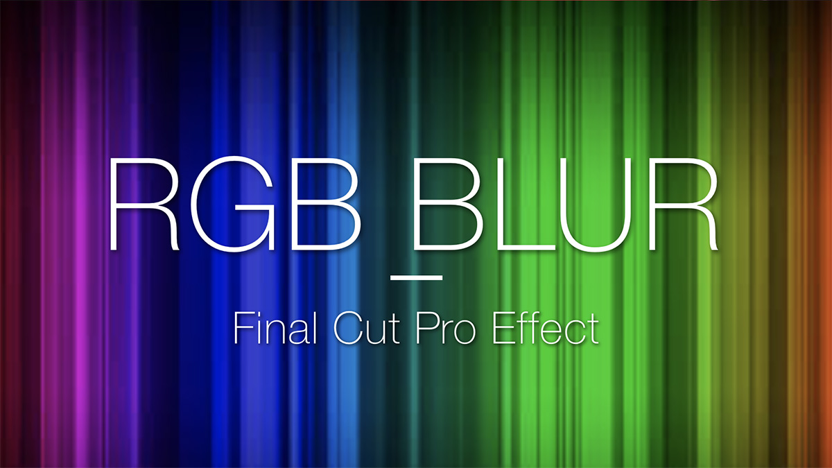 Final Cut Pro Effects - Channel Blur